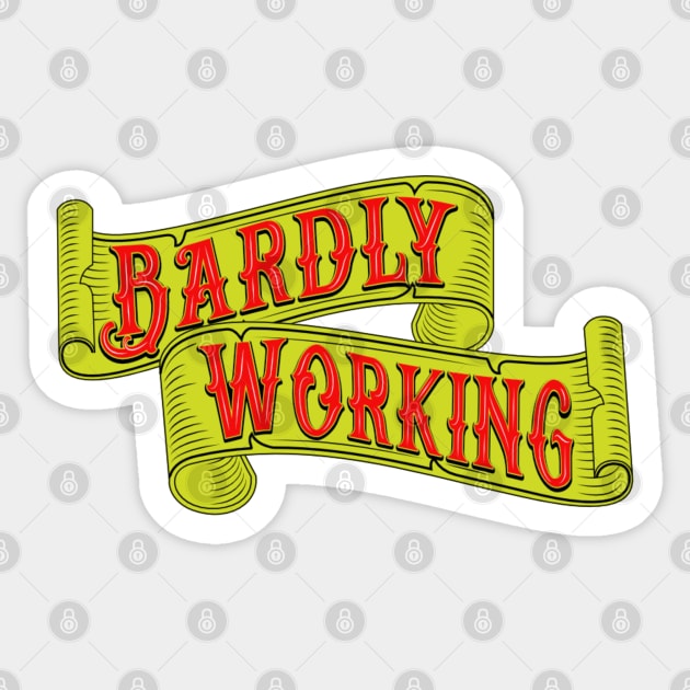 Bardly Working! Sticker by DraconicVerses